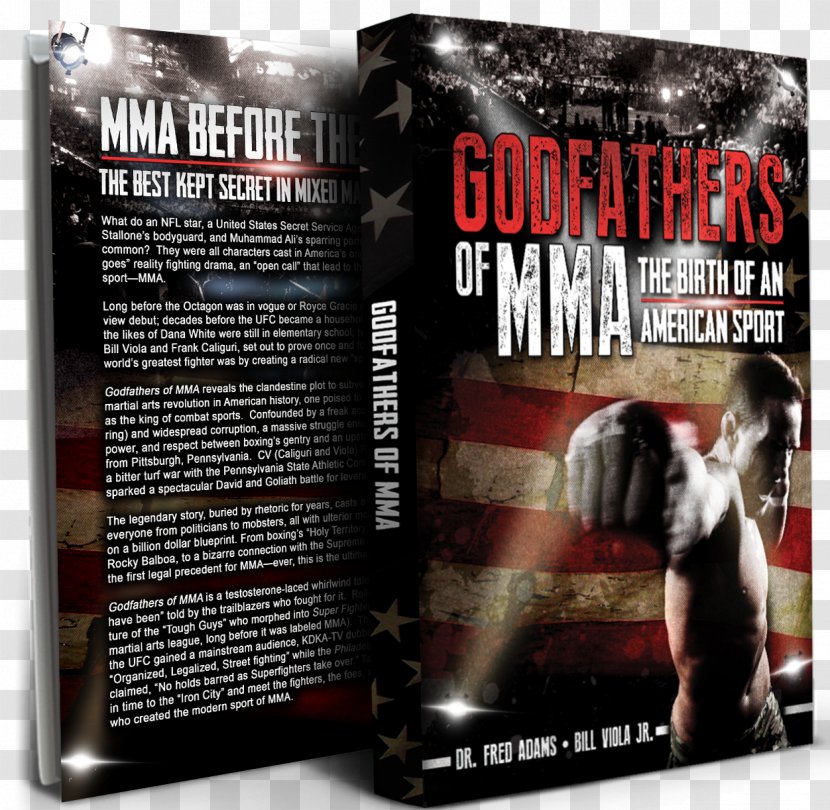 Godfathers Of MMA: The Birth An American Sport Ultimate Fighting Championship Mixed Martial Arts Tough Guy Contest Transparent PNG