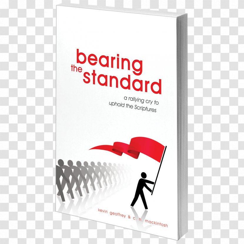 Bearing The Standard: A Rallying Cry To Uphold Scriptures Brand Kevin Geoffrey Font - Text Transparent PNG
