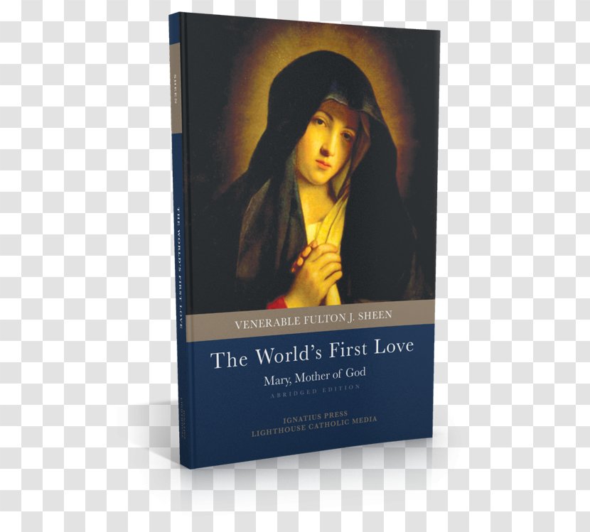 Mary Bible World's First Love Those Mysterious Priests Catholicism Transparent PNG