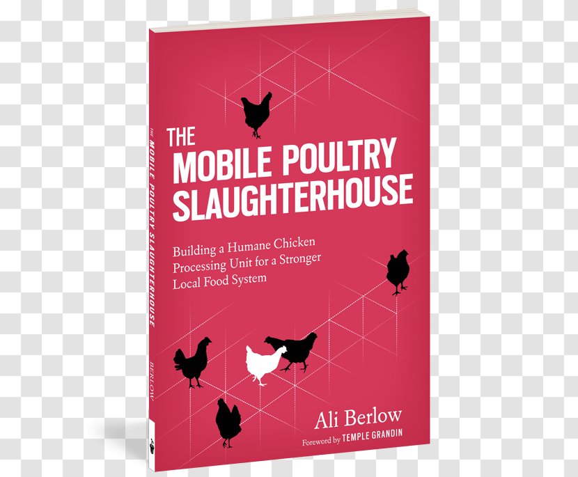 The Mobile Poultry Slaughterhouse: Building A Humane Chicken-Processing Unit To Strengthen Your Local Food System Turkey - Text - Slaughterhouse Transparent PNG