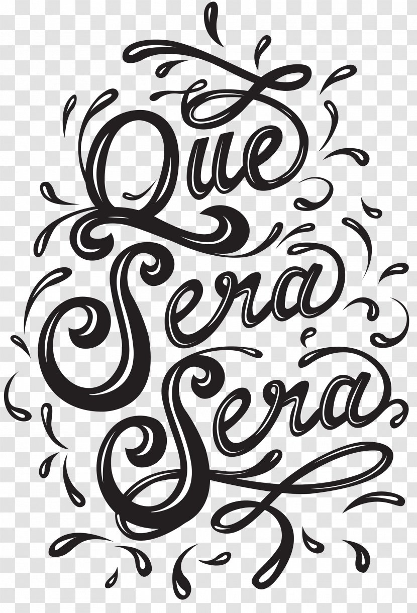 Que Sera, Sera (Whatever Will Be, Be) Graphic Design Poster Text - Art - Lettering Transparent PNG