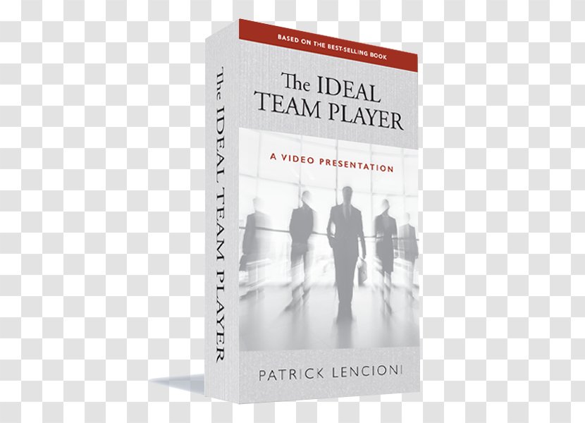 The Ideal Team Player: How To Recognize And Cultivate Three Essential Virtues Five Dysfunctions Of A Book Death By Meeting: Leadership Fable...about Solving Most Painful Problem In Business - Review Transparent PNG