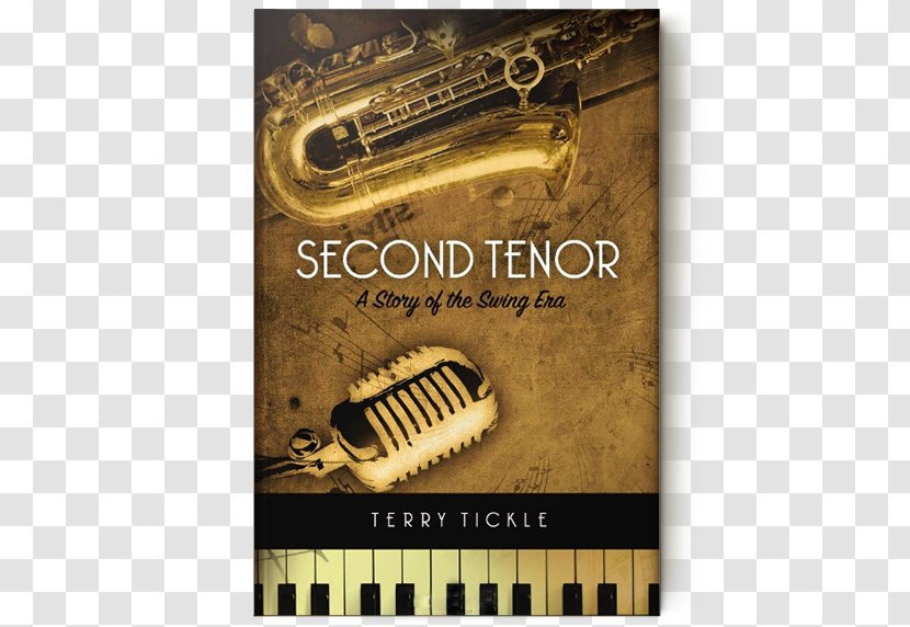 Second Tenor: A Story Of The Swing Era Musical Instruments Free Reed Aerophone Piano - Flower - Beautiful Cover Design Transparent PNG