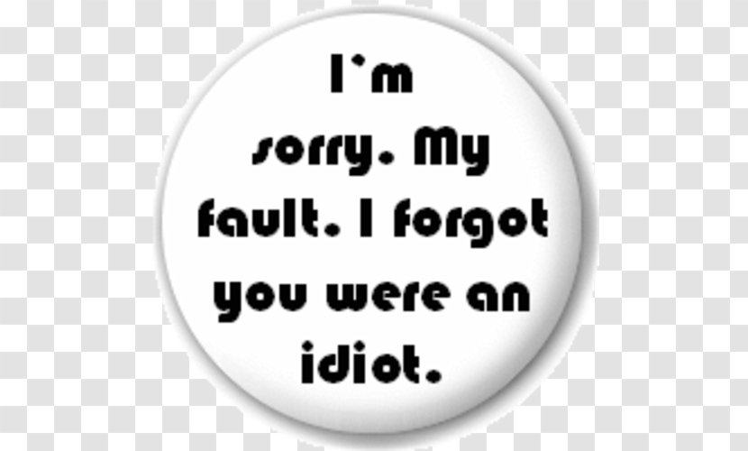 Lapel Pin Badges You Are An Idiot Transparent PNG