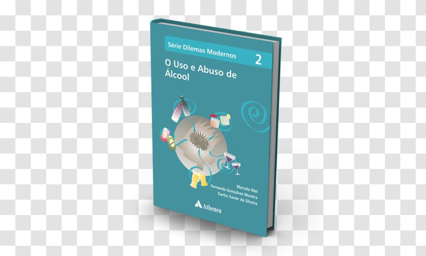O Uso E Abuso De Alcool Dependencias Nao Quimicas Compulsoes Modernas Book Alcohol Author - Text Transparent PNG