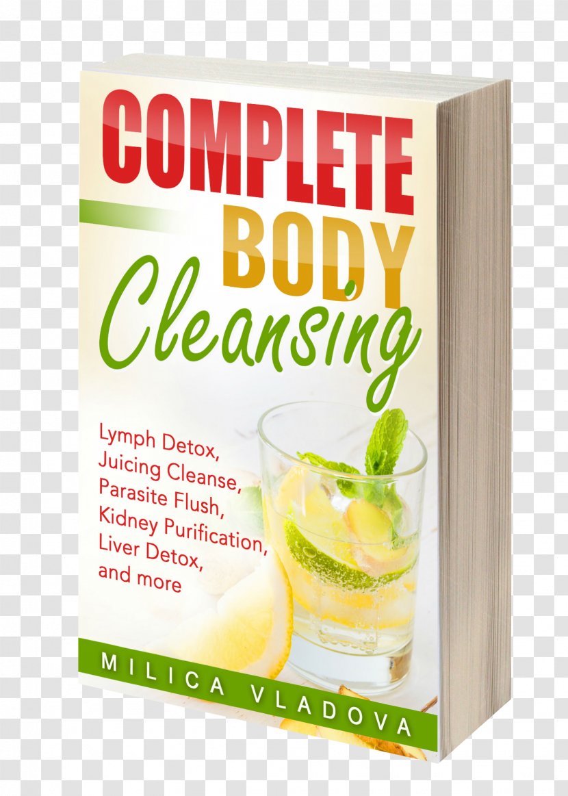 My Cape Is At The Cleaners: Choosing Happy Over Perfect Juice Lime Detoxification Complete Body Cleansing: Lymph Detox, Juicing Cleanse, Parasite Flush, Kidney Purification, Liver And More - Lemon Transparent PNG