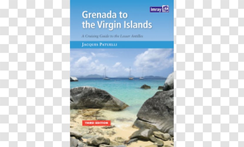 British Virgin Islands United States Grenada To The Islands: A Cruising Guide Lesser Antilles Barbados - Inlet - Island Transparent PNG