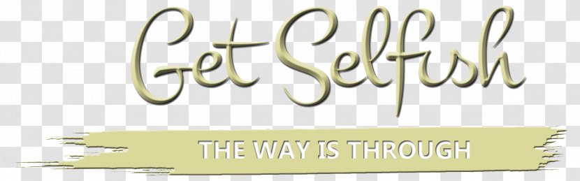 Paper Get Selfish- The Way Is Through Gratitude Journal Font Calligraphy - Writing - Selfish Stick Transparent PNG