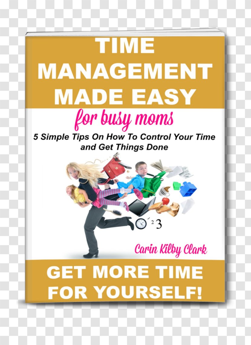 Child Time Management Made Easy For Busy Moms: 5 Simple Tips On How To Control Your And Get Things Done Organization Health - Development Transparent PNG