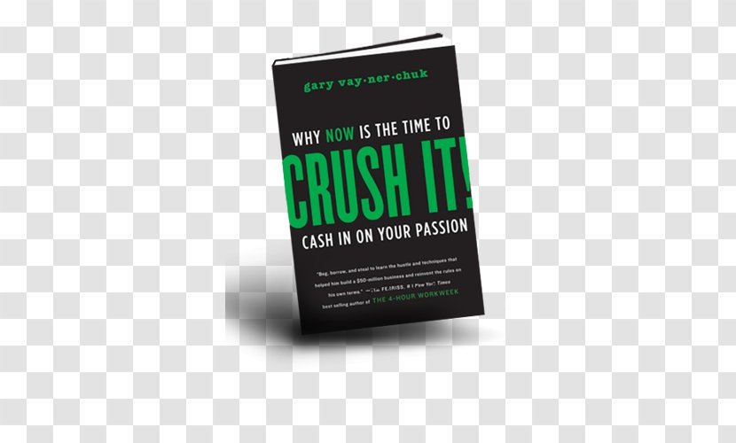 Crush It!: Why NOW Is The Time To Cash In On Your Passion Crushing How Great Entrepreneurs Build Their Business And Influence-and You Can, Too Jab, Right Hook Amazon.com Thank Economy - Book - Gary Vee Transparent PNG