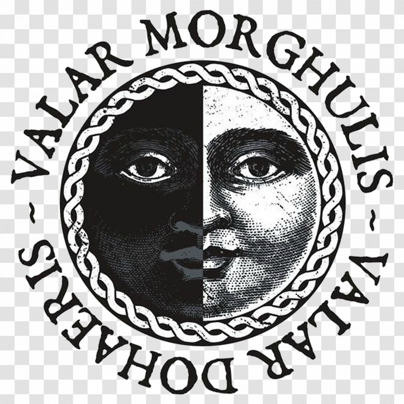Valar Morghulis Dohaeris Stannis Baratheon Theon Greyjoy Tyrion Lannister - Monochrome - Game Of Throns Transparent PNG