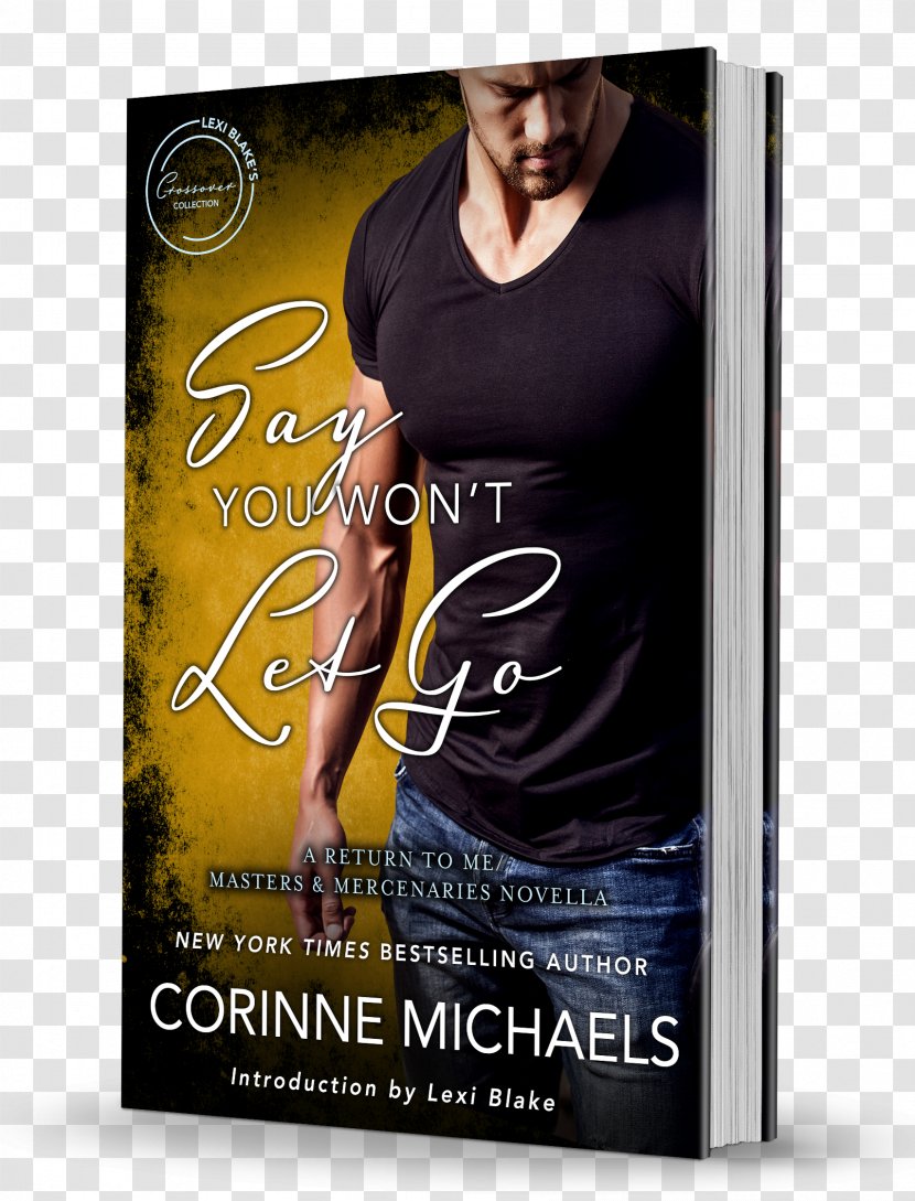 Say You Won't Let Go: A Return To Me/Masters And Mercenaries Novella Close Cover: Masters Novel You'll Stay Book - Corinne Michaels Transparent PNG