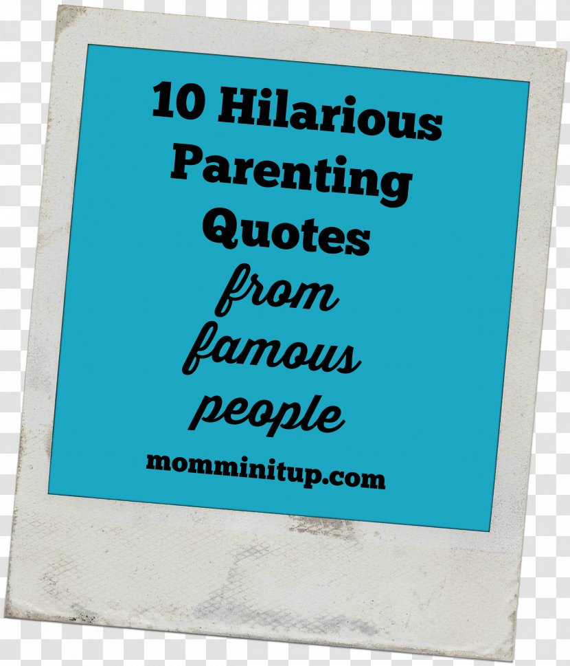 Parenting Quotation Humour Child Transparent PNG