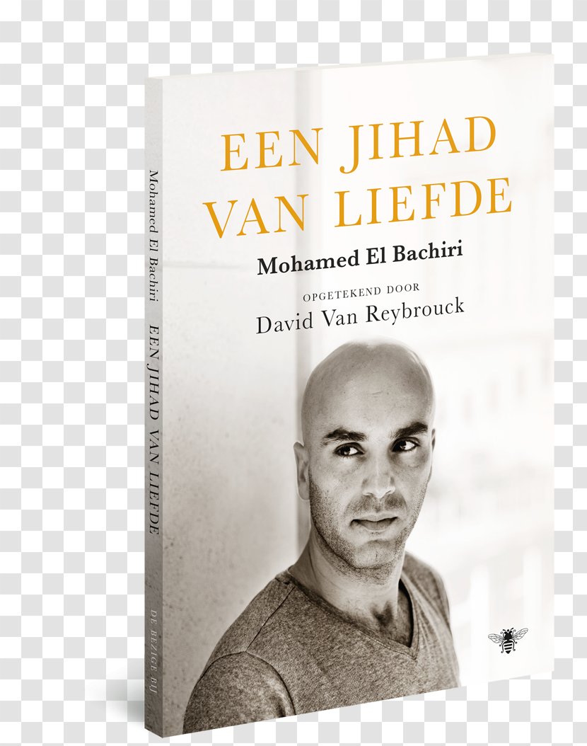 Mohamed El Bachiri Een Jihad Van Liefde Milk And Honey 2016 Brussels Bombings De Bezige Bij - Jihadism - Book Transparent PNG