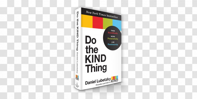 Do The KIND Thing Chief Executive Entrepreneurship - Technology - Kind Transparent PNG