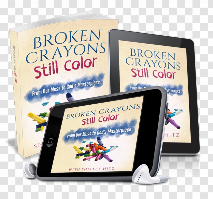 Broken Crayons Still Color: From Our Mess To God's Masterpiece Color Image Art - Crayon - Hit Transparent PNG