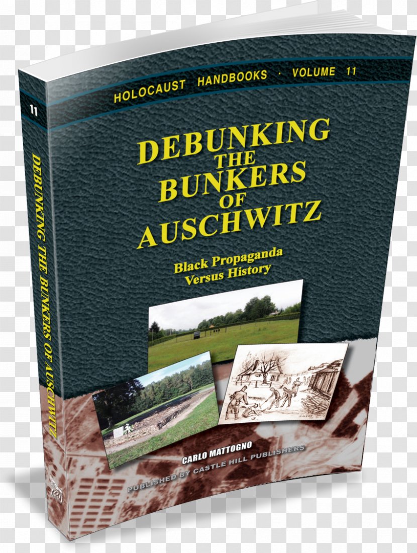 The Bunkers Of Auschwitz: Black Propaganda Versus History Auschwitz Concentration Camp Holocaust Book Resistance Movement In - Thomas Chambers Transparent PNG