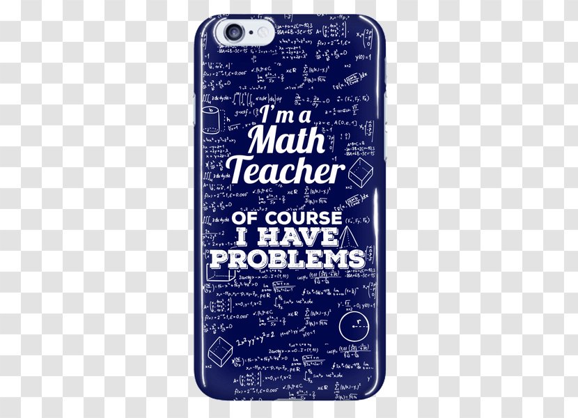 IPhone 6S Mathematics Mathematical Problem Mathematician Case Galaxy Note 3 - Text - School Bus Driver Thank You Transparent PNG