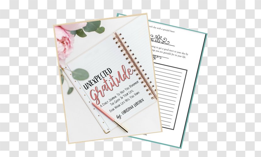 Paper Unexpected Gratitude: A Daily Journal To Help You Remember The Good In Your Life, Even When Life Hits Hard Font - Text - Gratitude Transparent PNG