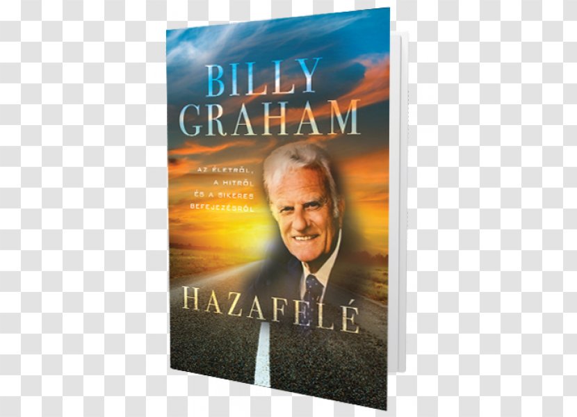 Billy Graham The Reason For My Hope: Salvation Author Bible - Advertising - Center Transparent PNG