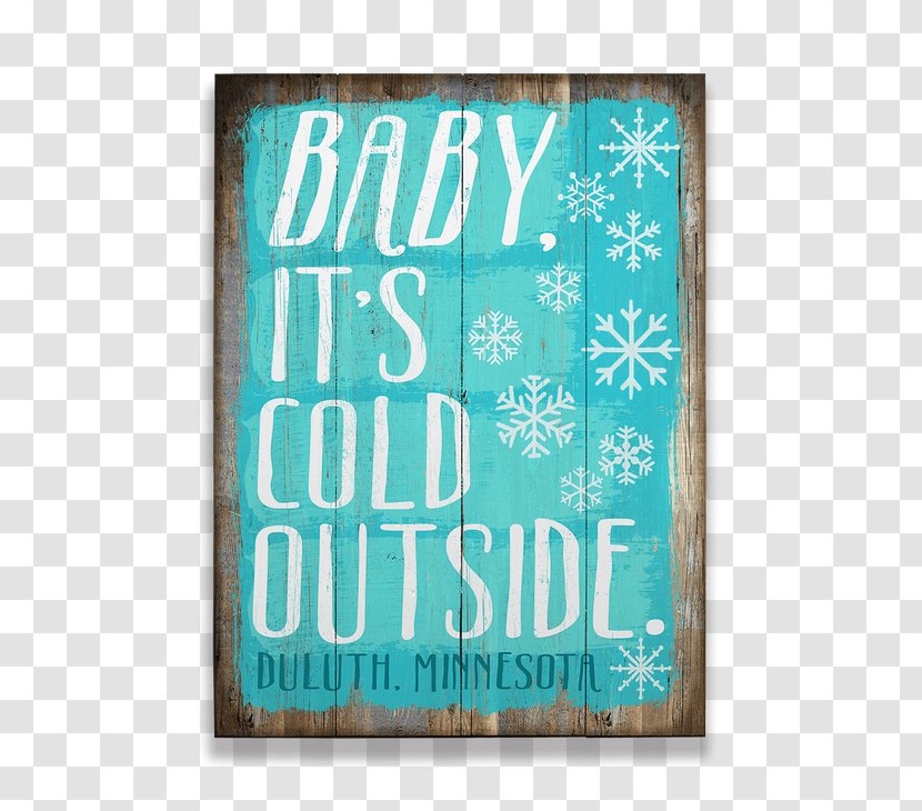Mother Nature Is In Charge Winter Snowflake Montana Font - Aqua - Old Wood Sign Transparent PNG