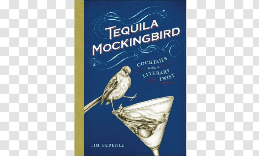 Tequila Mockingbird: Cocktails With A Literary Twist Hardcover Are You There God? It's Me, Margarita: More - Alcoholic Drink - Cocktail Transparent PNG