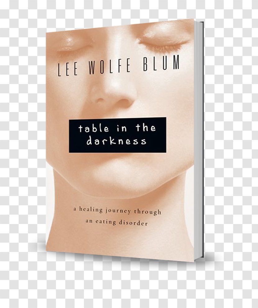 Table In The Darkness: A Healing Journey Through An Eating Disorder Disorders: Hope For Hungering Souls Brave Is New Beautiful: Finding Courage To Be Real You Amazon.com - Book Transparent PNG