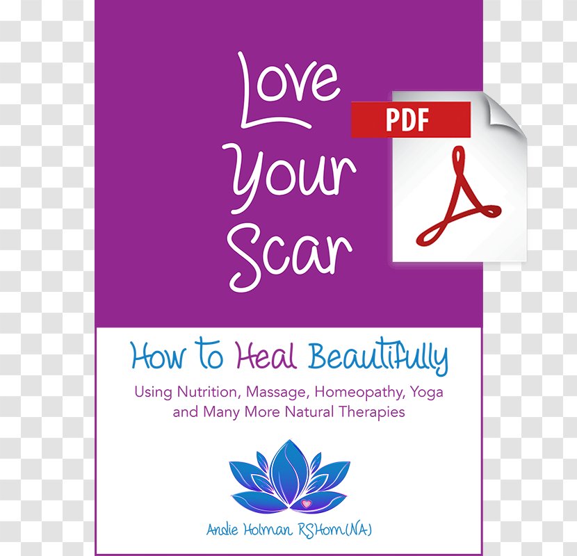 Love Your Scar: How To Heal Beautifully Using Nutrition, Massage, Homeopathy, Yoga And Many More Natural Therapies Healing Book - Amazoncom - Scar Transparent PNG