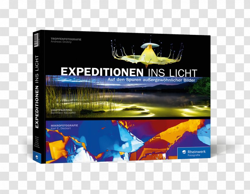 Expeditionen Ins Licht: Auf Den Spuren Außergewöhnlicher Bilder Light Painting Highspeedfotografie: Kunstvolle Tropfenfotos In Perfektion Photography - Book Transparent PNG