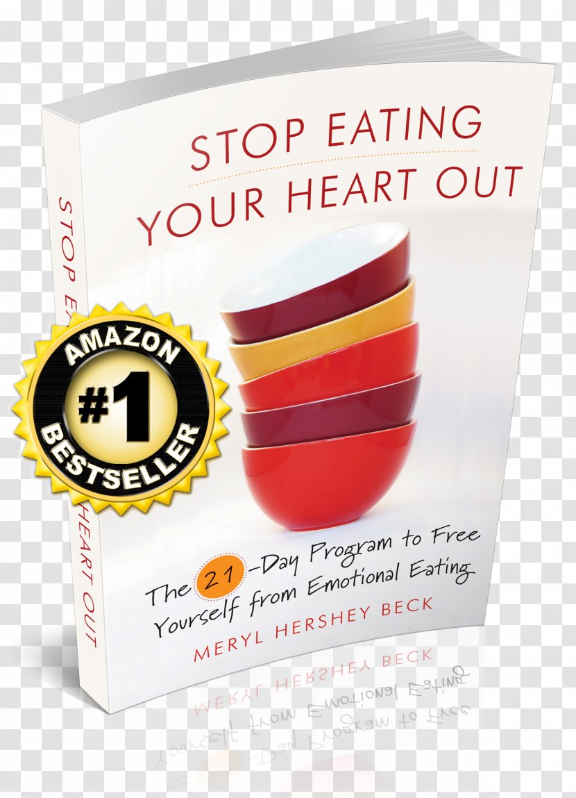 Stop Eating Your Heart Out: The 21-Day Program To Free Yourself From Emotional Diet Weight Loss - Medium - Healthy Transparent PNG