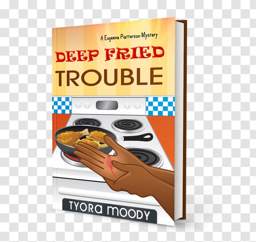 Deep Fried Trouble: A Eugeena Patterson Mystery Lemon Filled Disaster: Cozy Book - Series - Fryer Transparent PNG