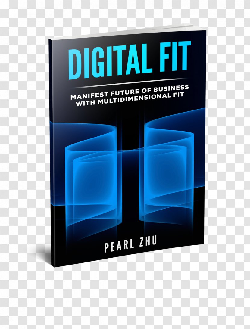 Digital Fit: Manifest Future Of Business With Multidimensional Fit DIGITAL IT: 100 Q&As Transformation Management - Multimedia - Growth Mindset Transparent PNG