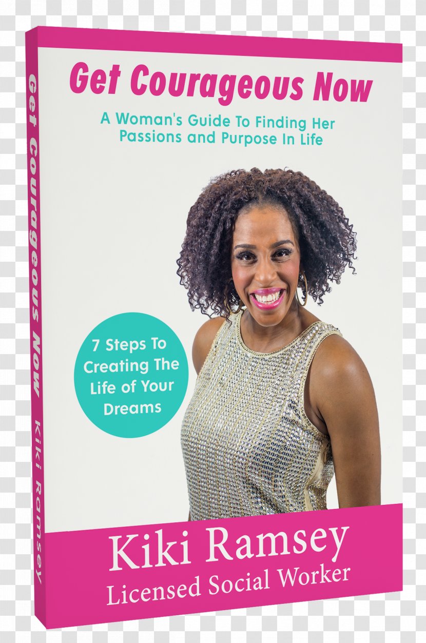 Get Courageous Now: A Woman's Guide To Finding Her Passions And Purpose In Life Kiki Ramsey Jheri Curl Book Hair Coloring - Advertising - Now Transparent PNG