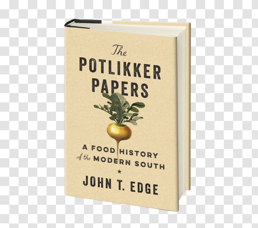 The Potlikker Papers: A Food History Of Modern South Fruit Font Transparent PNG