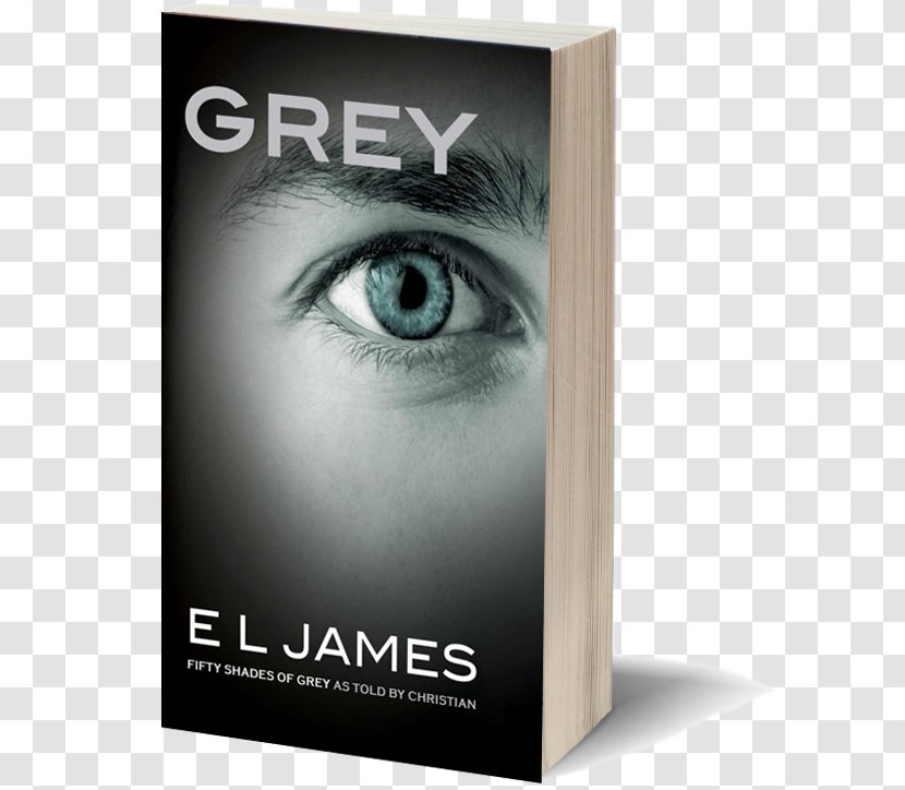Grey: Fifty Shades Of Grey As Told By Christian Darker Book - E L James - Anastasia Transparent PNG