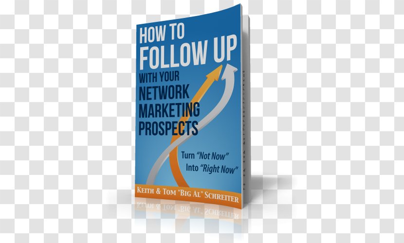 How To Follow Up With Your Network Marketing Prospects: Turn Not Now Into Right Now! Multi-level Digital Business - Research Transparent PNG