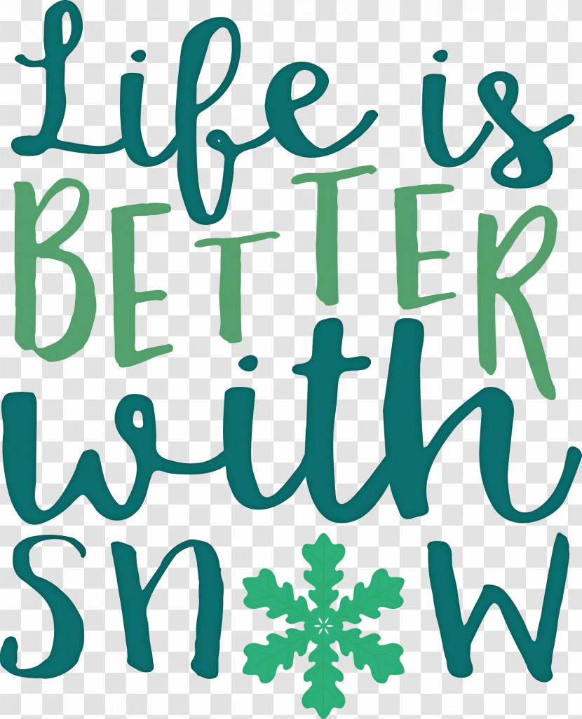 Snow Life Is Better With Snow Transparent PNG