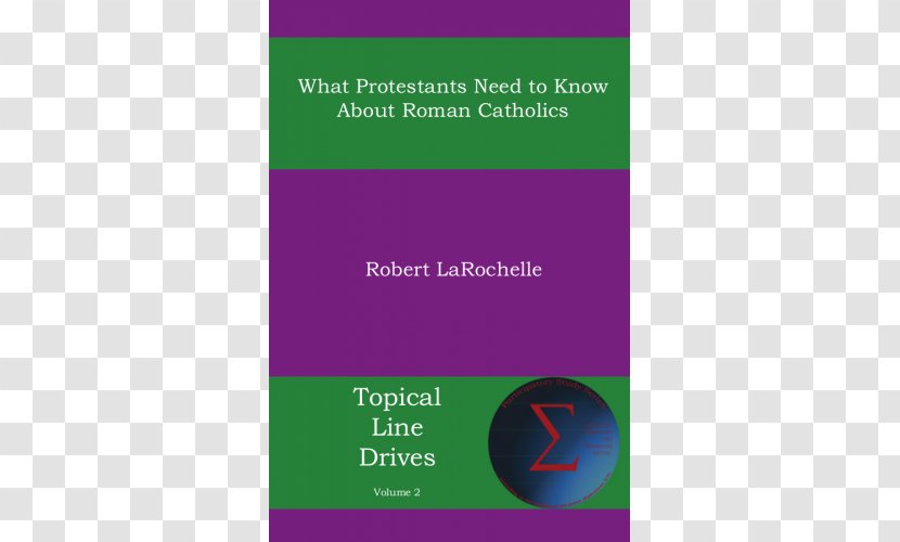 What Protestants Need To Know About Roman Catholics Protestantism Paperback Brand Authorship Of The Epistle Hebrews - International Standard Book Number - Protestant Youth Ministry Transparent PNG