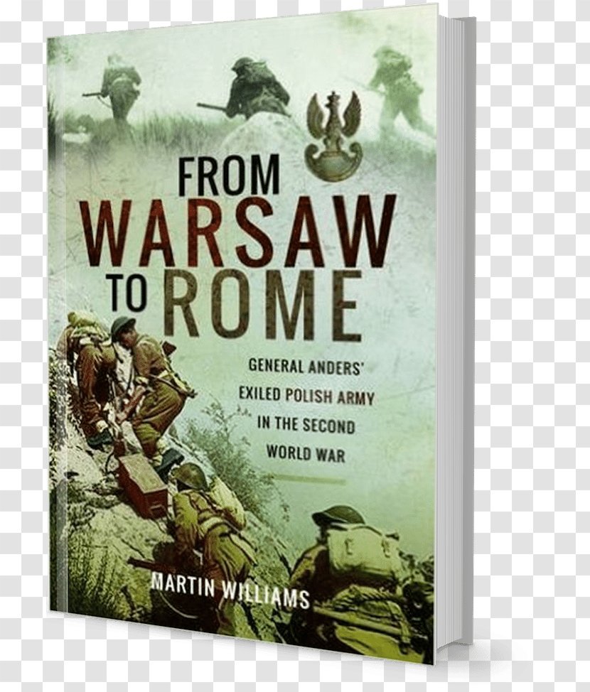 From Warsaw To Rome: General Anders' Exiled Polish Army In The Second World War Book Western Front Amazon.com - Heart Transparent PNG