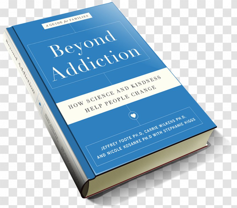 Beyond Addiction: How Science And Kindness Help People Change Center For Motivation & Book - Carrie Wilkens Transparent PNG