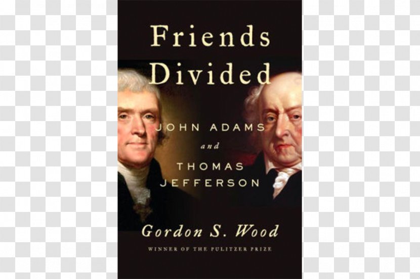 Friends Divided: John Adams And Thomas Jefferson United States Adams-Jefferson Letters Churchill Orwell: The Fight For Freedom Transparent PNG