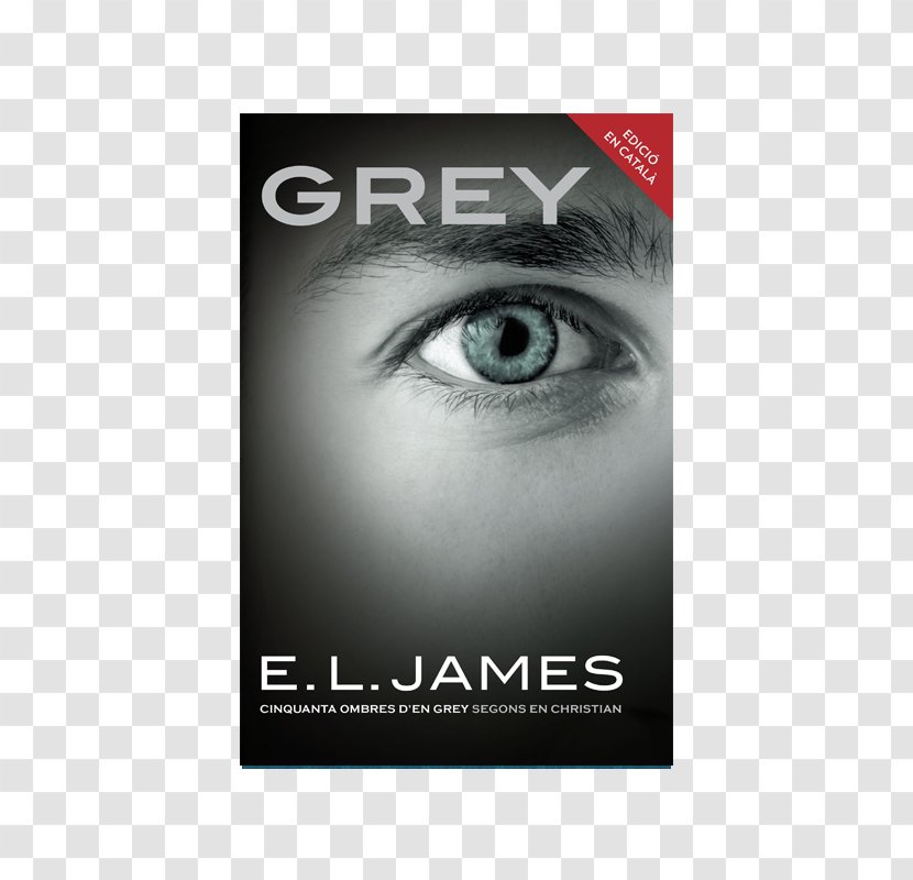 Grey: Fifty Shades Of Grey As Told By Christian Darker: Darker Freed - Anastasia Transparent PNG