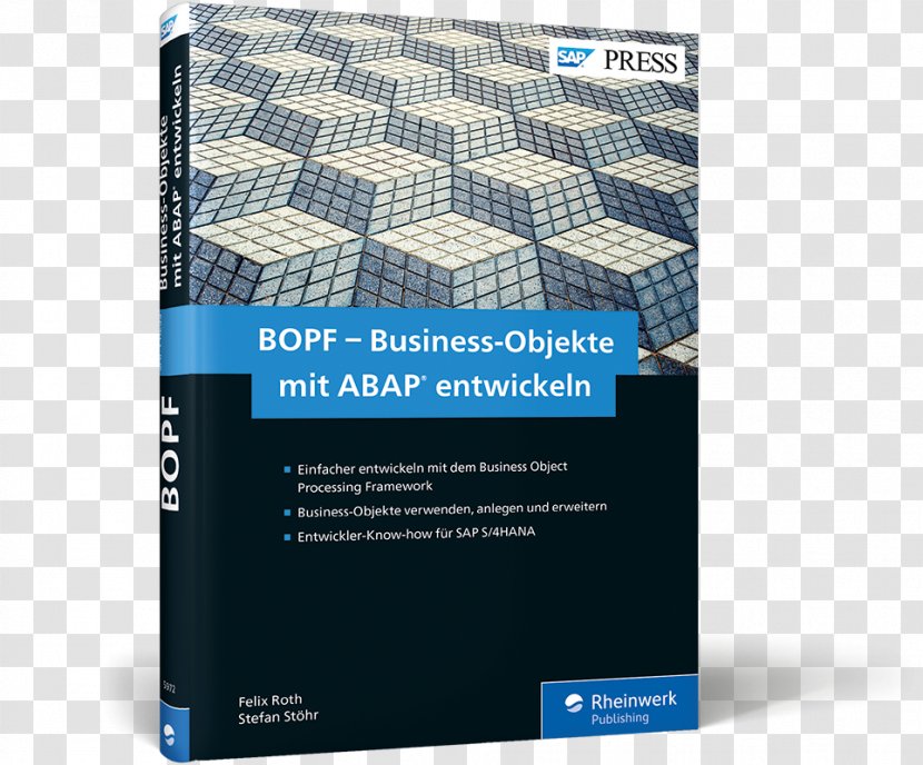 BOPF - Software Framework - Business-Objekte Mit ABAP Entwickeln: Einfacher Entwickeln Dem Business Object Processing Framework. Verwenden, Anlegen Und Erweitern. Entwickler-Know-how Für SAP S/4HANA SEBusiness Cover Transparent PNG