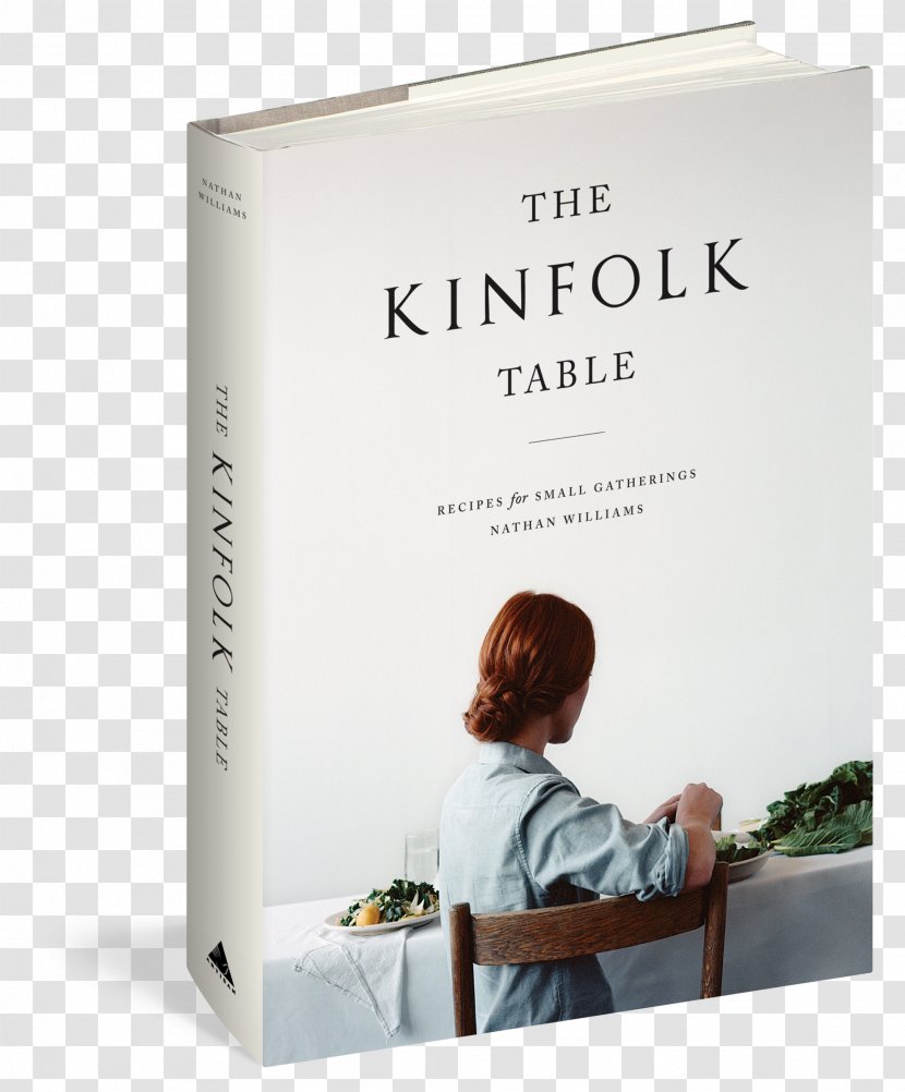 The Kinfolk Table: Entspannt Gemeinsam Kochen Und Genießen Entrepreneur: Ideas For Meaningful Work Home: Interiors Slow Living Cookbook - Entrepreneur - Book Transparent PNG
