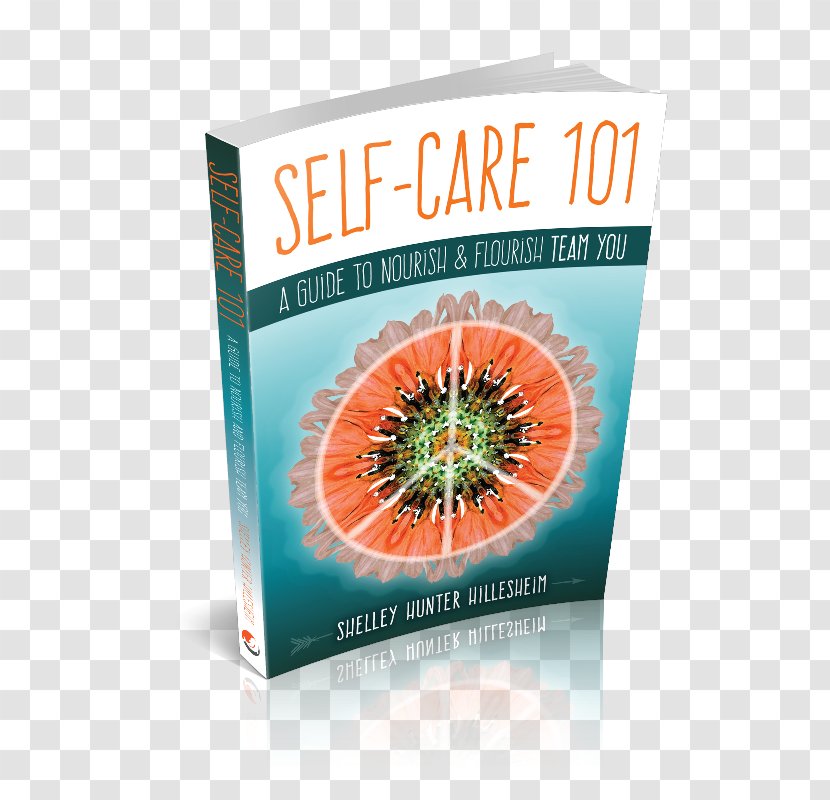 Fashion Denver Self-Care 101: A Guide To Nourish And Flourish Team YOU Even More Inspired Health Care - New Year - Cover The Biography Transparent PNG