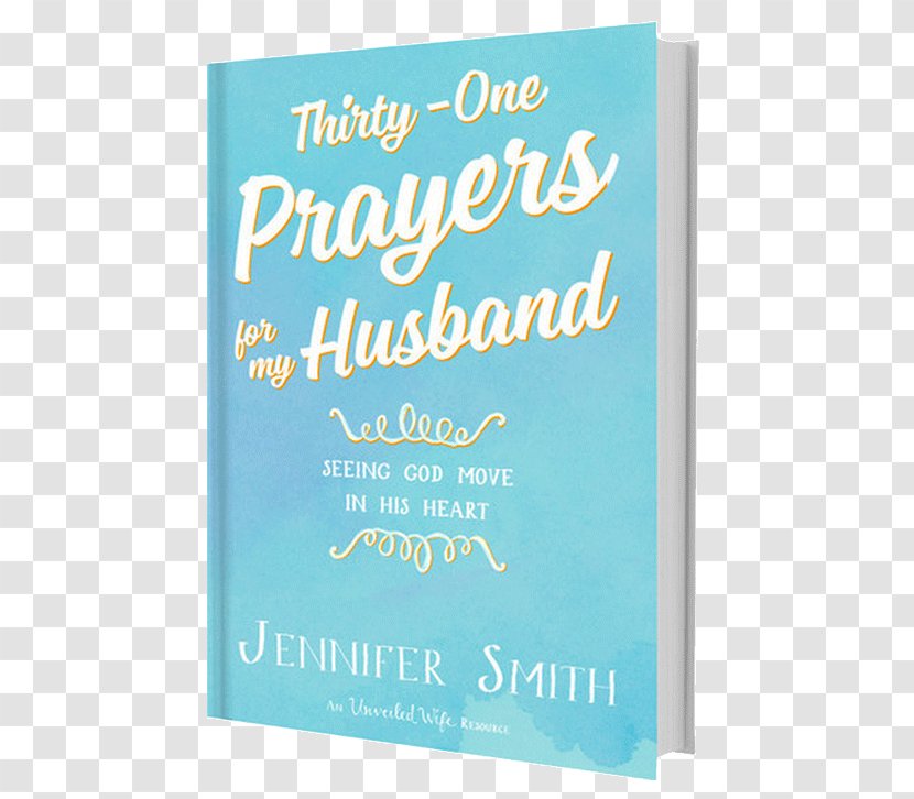 Thirty-One Prayers For My Husband: Seeing God Move In His Heart Wife - Husband Transparent PNG