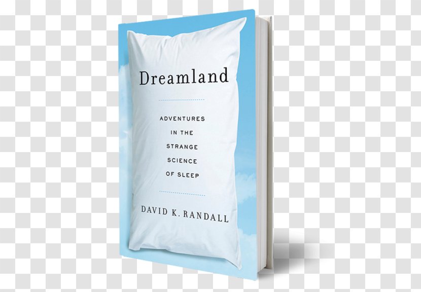 Dreamland: Adventures In The Strange Science Of Sleep Hardcover David K. Randall Font - Text - Palladium Books Transparent PNG