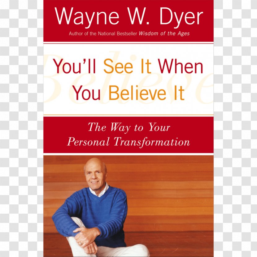 You'll See It When You Believe Incredible You! What Do Really Want For Your Children? The Essential Wayne Dyer Collection No Excuses! - Area - Youtube Transparent PNG