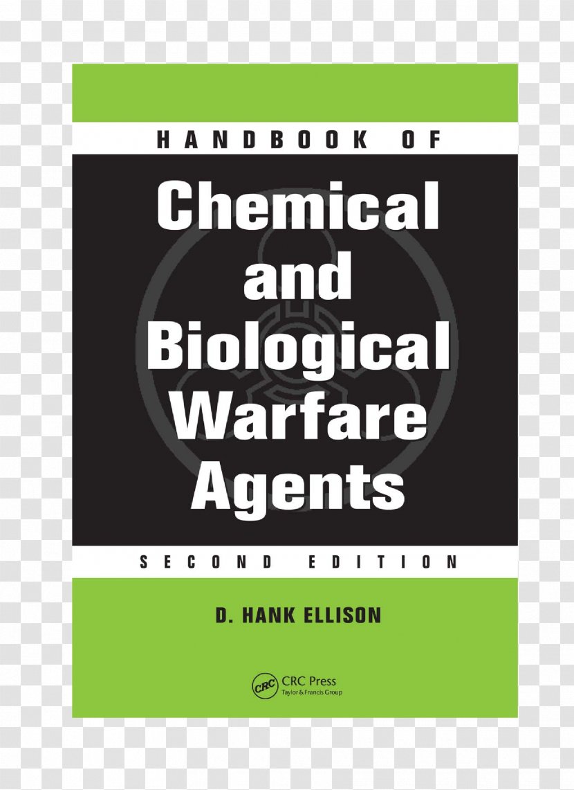 Handbook Of Chemical And Biological Warfare Agents Toxicology Emergency Response For Weapons, Second Edition - Book - Weapon Transparent PNG