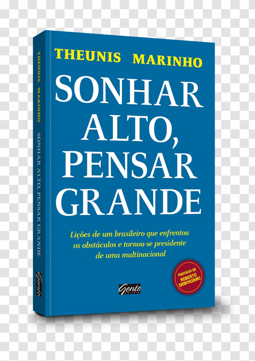 Sonhar Alto, Pensar Grande: Lições De Um Brasileiro Que Enfrentou Os Obstáculos E Tornou-se Presidente Uma Multinacional DREAM BIG: How The Brazilian Trio Behind 3G Capital - Submarino - Jorge Paulo Lemann, Marcel Telles And Beto SicupiraAcquired Anheuser-BuschBook Transparent PNG